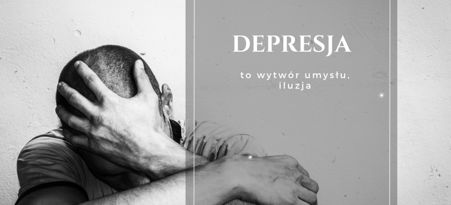 depresja to iluzja depresja to iluzja